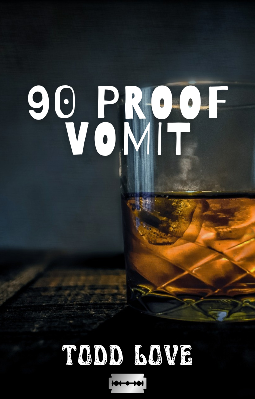 90 Proof Vomit (ebook)
