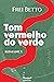 Tom vermelho do verde