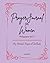 Prayer Journal For Women: M...