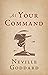 At Your Command by Neville Goddard