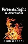 Fire in the Night & Other Stories Fire in the Night & Other Stories