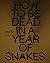 How to Be Dead in a Year of Snakes