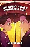 Quando Henry conheceu Kai by Vi Ferreira