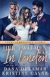 Her Two Men in London: A Vacation Romance (Total Indulgence)