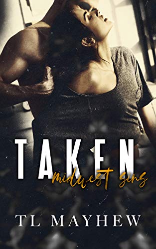 Taken (Midwest Sins, #1)