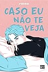 Caso Eu Não Te Veja