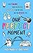 One Perfect Moment