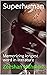Superhuman: Memorizing longest word in literature (Omega Man Book 1)