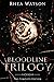 Bloodline Trilogy: The Complete Edition (All the Queen's Men)