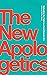 The New Apologetics