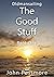 The Good Stuff by John Passmore