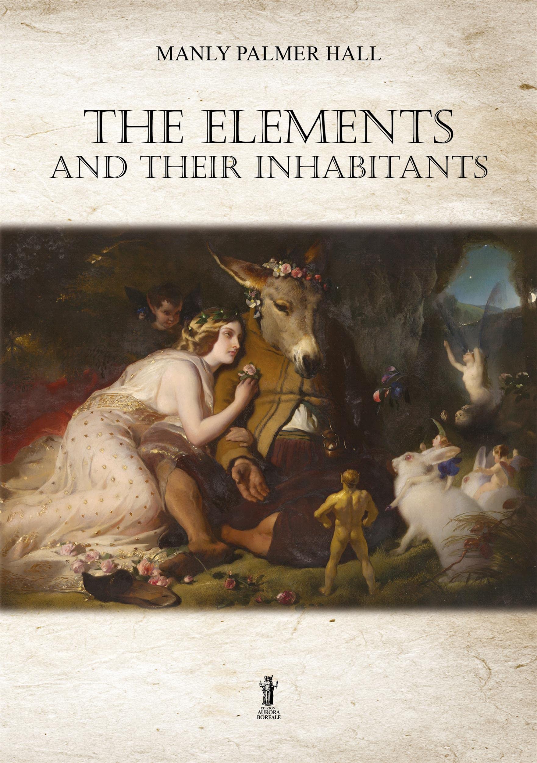 The Elements and their Inhabitants (Kindle Edition)
