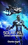 Solar Kill: Sand Wars Book 1 (The Sand Wars)