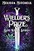 Wielder’s Prize (Lady Witch, #1)