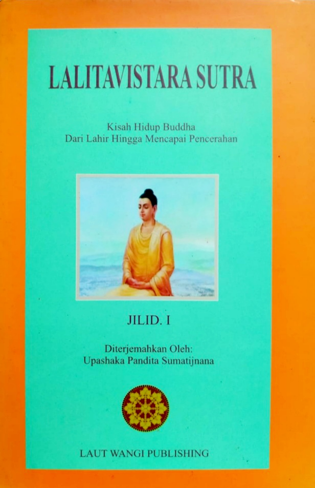 Lalitavistara Sutra: Kisah Hidup Buddha dari Lahir Hingga Mencapai Pencerahan, Jilid 1 (Hardcover)