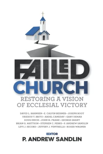 Failed Church: Restoring a Vision of Ecclesial Victory