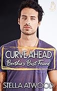 Curve Ahead: Brother's Best Friend (Blissful Curves, #1)