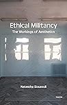 Ethical Militancy: The Workings of Aesthetics