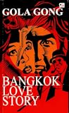 Bangkok Love Story by Gola Gong