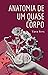 Anatomia de um quase corpo by Yara Fers