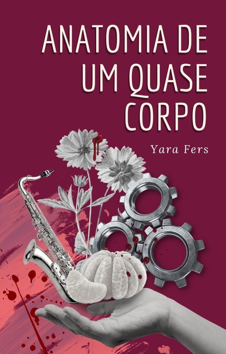 Anatomia de um quase corpo (Kindle Edition)