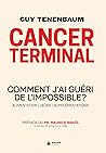 Cancer terminal - Comment j'ai guéri de l'impossible ? Alimentation - Jeûne - Supplémentations Cancer terminal - Comment j'ai guéri de l'impossible ? Alimentation - Jeûne - Supplémentations