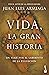 Vida, la gran historia (Spanish Edition)