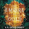 The Empire of Gold by S.A. Chakraborty