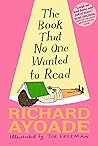 The Book That No One Wanted to Read by Richard Ayoade The Book That No One Wanted to Read by Richard Ayoade