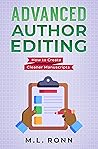 Advanced Author Editing: How to Create Cleaner Manuscripts (Author Level Up Book 15)