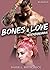 Bones and Love