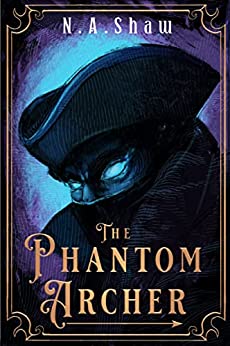 The Phantom Archer (The Phantom Archer #1)