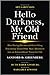 Hello Darkness, My Old Friend by Sanford D. Greenberg
