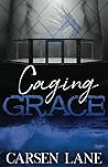 Caging Grace (The Grace Series)