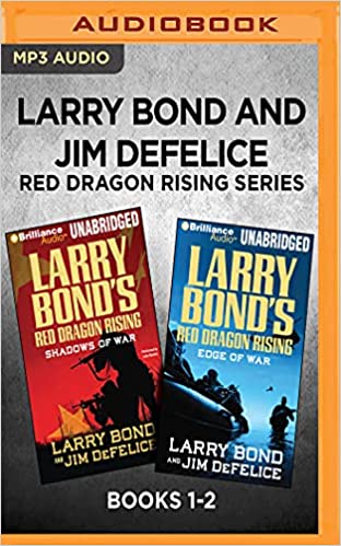 Larry Bond and Jim DeFelice Red Dragon Rising Series: Books 1-2: Shadows of War & Edge of War (Red Dragon Series)