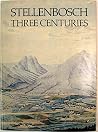 Stellenbosch three centuries Official commemorative volume Stellenbosch three centuries Official commemorative volume