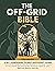 The Off-Grid Bible • 3-in-1...