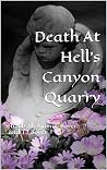 Death At Hell's Canyon Quarry Death At Hell's Canyon Quarry