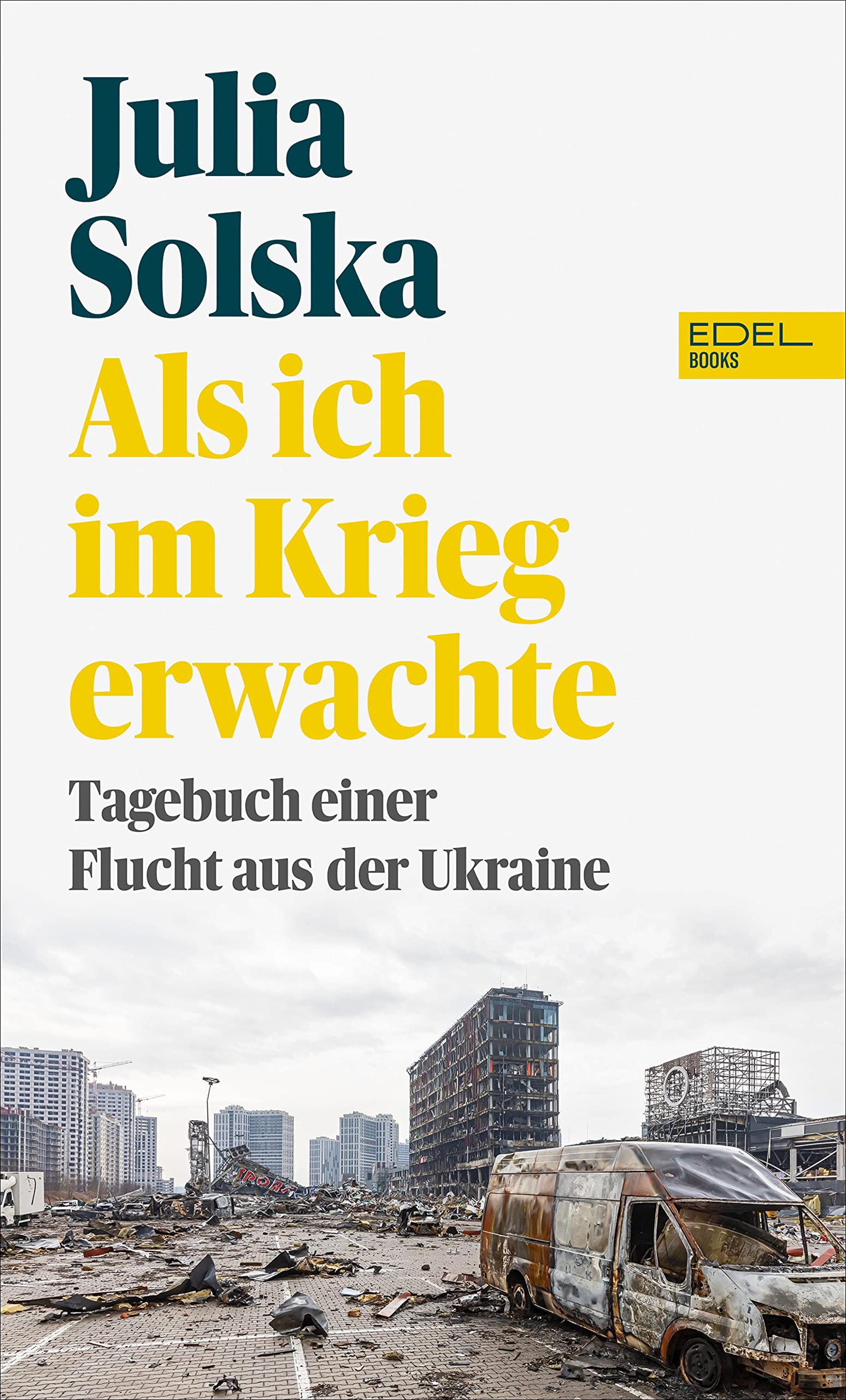 Als ich im Krieg erwachte: Tagebuch einer Flucht aus der Ukraine (German Edition)