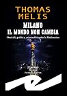Milano. Il mondo non cambia by Thomas Melis