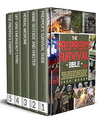The Prepper’s Survival Bible: Learn How to Survive Any Disaster and Protect Your Family During Every Kind of Emergency: Home-Defense Strategies, Herbal Medicine, Off-Grid