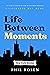 Life Between Moments: New Y...