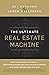 The Ultimate Real Estate Machine: How Team Leaders Can Build a Prestigious Brand and Have Explosive Growth with More Freedom and Less Risk