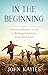 In the Beginning: A Christian Parent’s Guide to Building Confidence in the Early Years