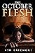 This October Flesh