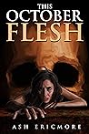 This October Flesh