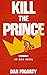 Kill the Prince: An MMA Novel