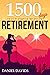 1500 Days of Fun Things to Do in Retirement by Daniel Davids