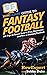 HowExpert Guide to Fantasy Football: 101 Tips to Learn How to Play, Strategize, and Win at Fantasy Football