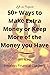 50+ Ways to Make Extra Money or Keep More of the Money You Have by Jen Nash